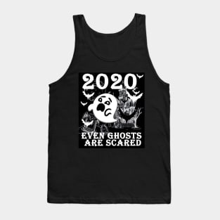 2020 even ghosts are scared Tank Top